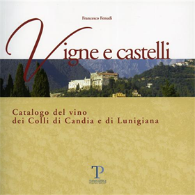 9788889245163-Vigne e Castelli. Catalogo del vino dei Colli di Candia e di Lunigiana. Lucca.
